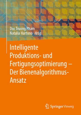 Abbildung von Pham / Hartono | Intelligente Produktions- und Fertigungsoptimierung - Der Bienenalgorithmus-Ansatz | 1. Auflage | 2024 | beck-shop.de