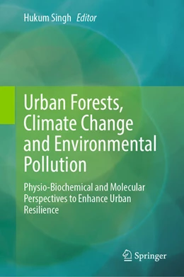 Abbildung von Singh | Urban Forests, Climate Change and Environmental Pollution | 1. Auflage | 2024 | beck-shop.de