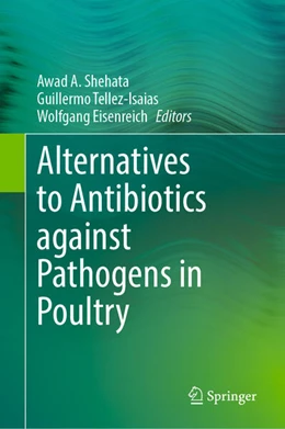 Abbildung von Shehata / Tellez-Isaias | Alternatives to Antibiotics against Pathogens in Poultry | 1. Auflage | 2024 | beck-shop.de