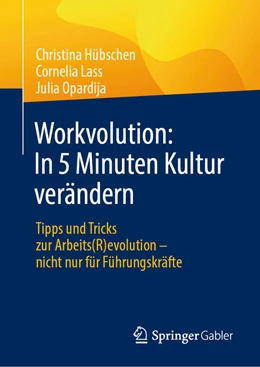 Abbildung von Hübschen / Lass | Workvolution: In 5 Minuten Kultur verändern | 1. Auflage | 2024 | beck-shop.de