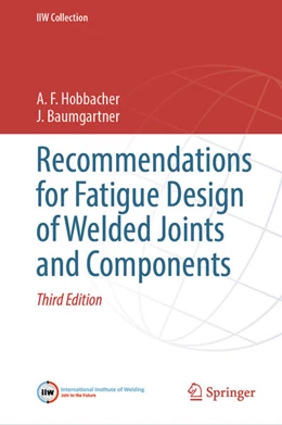 Abbildung von Hobbacher / Baumgartner | Recommendations for Fatigue Design of Welded Joints and Components | 3. Auflage | 2024 | beck-shop.de