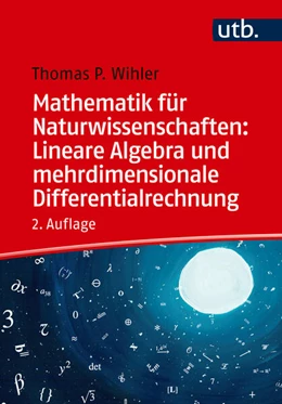 Abbildung von Wihler | Mathematik für Naturwissenschaften: Lineare Algebra und mehrdimensionale Differentialrechnung | 2. Auflage | 2025 | beck-shop.de