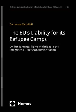 Abbildung von Ziebritzki | The EU’s Liability for its Refugee Camps | 1. Auflage | 2025 | 341 | beck-shop.de