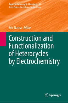 Abbildung von Nacsa | Construction and Functionalization of Heterocycles by Electrochemistry | 1. Auflage | 2024 | beck-shop.de