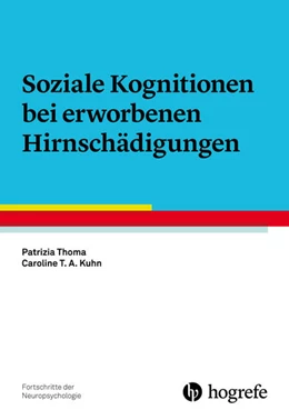 Abbildung von Thoma / Kuhn | Soziale Kognitionen bei erworbenen Hirnschädigungen | 1. Auflage | 2024 | beck-shop.de