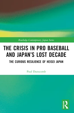 Abbildung von Dunscomb | The Crisis in Pro Baseball and Japan's Lost Decade | 1. Auflage | 2025 | beck-shop.de