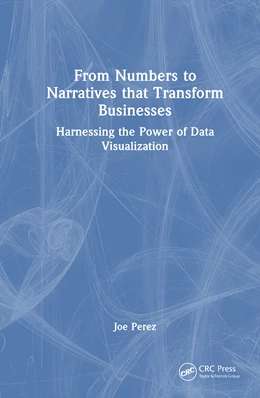 Abbildung von Perez | From Numbers to Narratives that Transform Businesses | 1. Auflage | 2025 | beck-shop.de