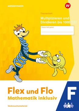 Abbildung von Flex und Flo - Mathematik inklusiv. Themenheft Multiplizieren und Dividieren bis 1000000 F | 1. Auflage | 2025 | beck-shop.de