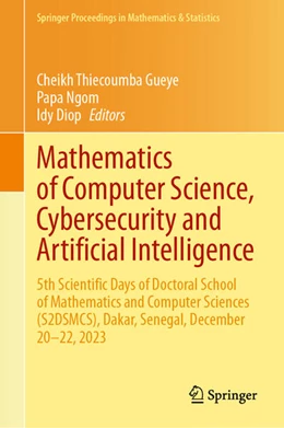 Abbildung von Gueye / Ngom | Mathematics of Computer Science, Cybersecurity and Artificial Intelligence | 1. Auflage | 2024 | beck-shop.de