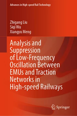 Abbildung von Liu / Wu | Analysis and Suppression of Low-Frequency Oscillation Between EMUs and Traction Networks in High-speed Railways | 1. Auflage | 2024 | beck-shop.de