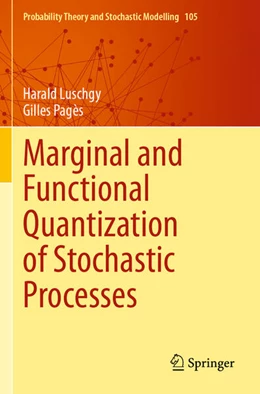 Abbildung von Luschgy / Pagès | Marginal and Functional Quantization of Stochastic Processes | 1. Auflage | 2024 | 105 | beck-shop.de