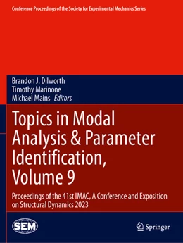 Abbildung von Dilworth / Marinone | Topics in Modal Analysis & Parameter Identification, Volume 9 | 1. Auflage | 2024 | beck-shop.de