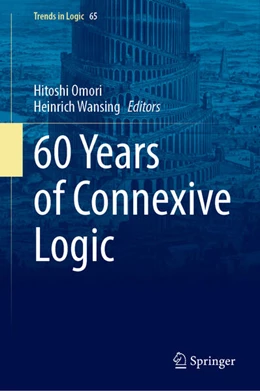 Abbildung von Omori / Wansing | 60 Years of Connexive Logic | 1. Auflage | 2025 | 65 | beck-shop.de