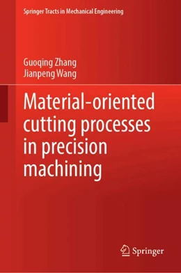 Abbildung von Zhang / Wang | Material-oriented cutting processes in precision machining | 1. Auflage | 2025 | beck-shop.de