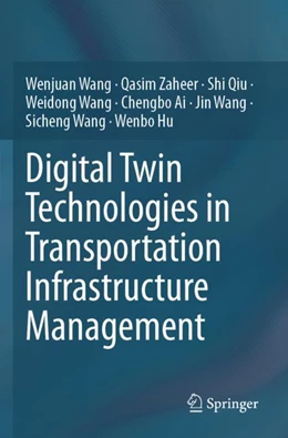 Abbildung von Wang / Zaheer | Digital Twin Technologies in Transportation Infrastructure Management | 1. Auflage | 2024 | beck-shop.de