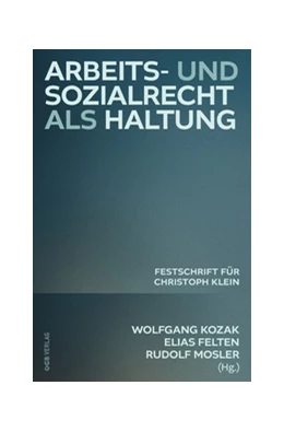 Abbildung von Kozak / Felten c | Arbeits- und Sozialrecht als Haltung | 1. Auflage | 2024 | beck-shop.de