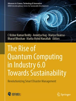 Abbildung von Reddy / Nag | The Rise of Quantum Computing in Industry 6.0 Towards Sustainability | 1. Auflage | 2024 | beck-shop.de