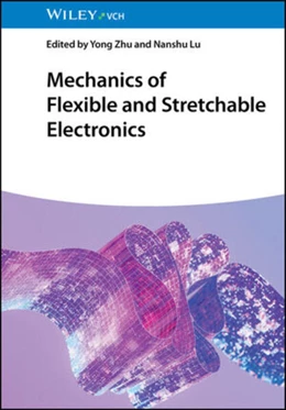 Abbildung von Zhu / Lu | Mechanics of Flexible and Stretchable Electronics | 1. Auflage | 2024 | beck-shop.de