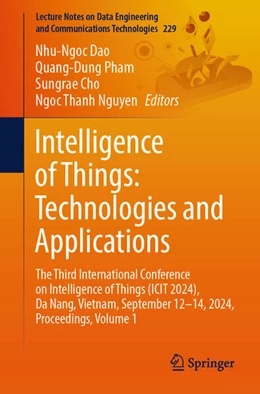 Abbildung von Dao / Pham | Intelligence of Things: Technologies and Applications | 1. Auflage | 2024 | beck-shop.de