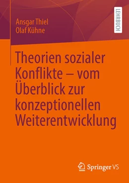 Abbildung von Thiel / Kühne | Theorien sozialer Konflikte - vom Überblick zur konzeptionellen Weiterentwicklung | 1. Auflage | 2024 | beck-shop.de