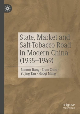 Abbildung von Jiang / Zhou | State, Market and Salt-Tobacco Road in Modern China (1935-1949) | 1. Auflage | 2024 | beck-shop.de