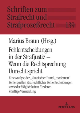 Abbildung von Braun | Fehlentscheidungen in der Strafjustiz - Wenn die Rechtsprechung Unrecht spricht | 1. Auflage | 2024 | beck-shop.de