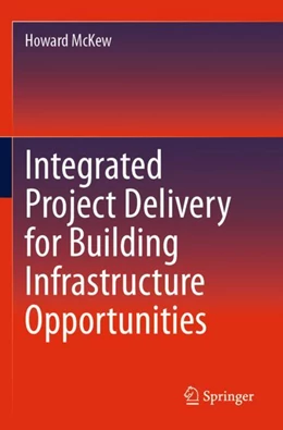 Abbildung von McKew | Integrated Project Delivery for Building Infrastructure Opportunities | 1. Auflage | 2024 | beck-shop.de