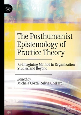 Abbildung von Cozza / Gherardi | The Posthumanist Epistemology of Practice Theory | 1. Auflage | 2025 | beck-shop.de