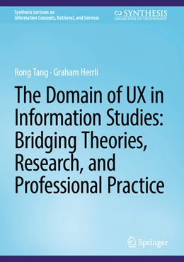 Abbildung von Tang / Herrli | The Domain of UX in Information Studies: Bridging Theories, Research, and Professional Practice | 1. Auflage | 2025 | beck-shop.de