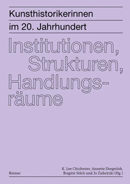 Abbildung von Chichester / Dorgerloh | Kunsthistorikerinnen im 20. Jahrhundert: Institutionen, Strukturen, Handlungsräume | 1. Auflage | 2025 | beck-shop.de