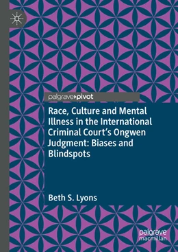 Abbildung von Lyons | Race, Culture and Mental Illness in the International Criminal Court's Ongwen Judgment: Biases and Blindspots | 1. Auflage | 2024 | beck-shop.de