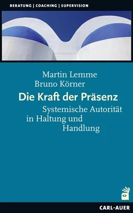 Abbildung von Lemme / Körner | Die Kraft der Präsenz | 2. Auflage | 2024 | beck-shop.de