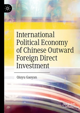 Abbildung von Gaoyan | International Political Economy of Chinese Outward Foreign Direct Investment | 1. Auflage | 2024 | beck-shop.de