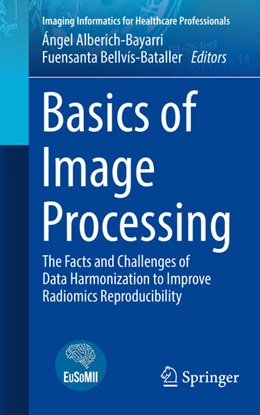 Abbildung von Alberich-Bayarri / Bellvís-Bataller | Basics of Image Processing | 1. Auflage | 2024 | beck-shop.de