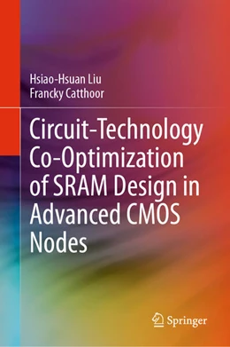 Abbildung von Liu / Catthoor | Circuit-Technology Co-Optimization of SRAM Design in Advanced CMOS Nodes | 1. Auflage | 2024 | beck-shop.de