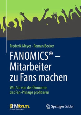 Abbildung von Meyer / Becker | FANOMICS® - Mitarbeiter zu Fans machen | 1. Auflage | 2024 | beck-shop.de