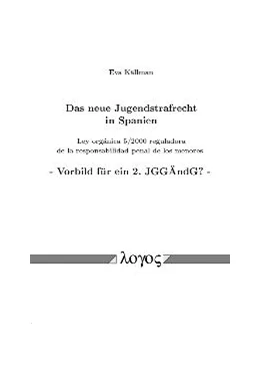 Abbildung von Källman | Das neue Jugendstrafrecht in Spanien. Ley org 'anica 5/2000 reguladora de la responsabilidad penal de los menores - Vorbild für ein 2. JGGÄndG? | 1. Auflage | 2006 | beck-shop.de