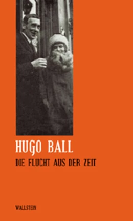 Abbildung von Ball / Teubner | Die Flucht aus der Zeit | 1. Auflage | 2018 | beck-shop.de