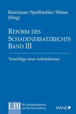 Abbildung von Reischauer / Spielbüchler | Reform des SchadenersatzR Bd III Vorschläge eines Arbeitskreises | 1. Auflage | 2008 | 18 | beck-shop.de