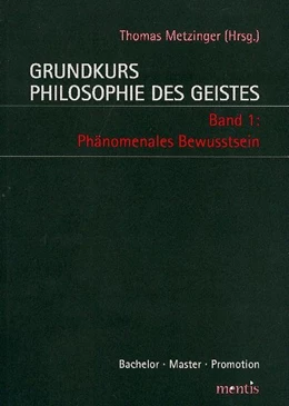 Abbildung von Metzinger | Grundkurs Philosophie des Geistes - Band 1: Phänomenales Bewusstsein | 1. Auflage | 2006 | beck-shop.de