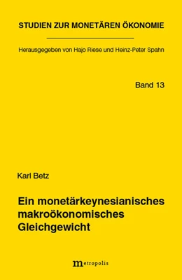 Abbildung von Betz | Ein monetärkeynesianisches makroökonomisches Gleichgewicht | 1. Auflage | | 13 | beck-shop.de