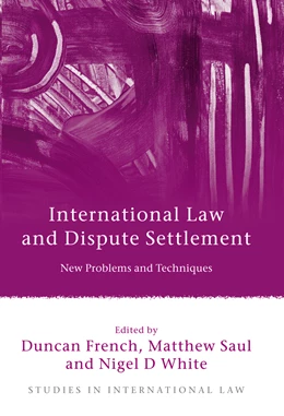 Abbildung von White / French | International Law and Dispute Settlement | 1. Auflage | 2010 | beck-shop.de