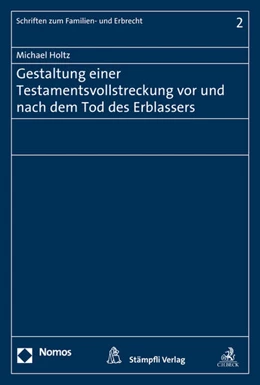 Abbildung von Holtz | Gestaltung einer Testamentsvollstreckung vor und nach dem Tod des Erblassers | 1. Auflage | 2011 | 2 | beck-shop.de