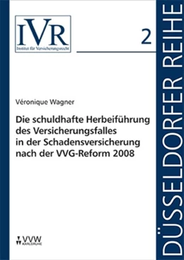 Abbildung von Wagner / Looschelders | Die schuldhafte Herbeiführung des Versicherungsfalles in der Schadensversicherung nach der VVG-Reform 2008 | 1. Auflage | 2010 | beck-shop.de