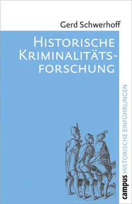 Abbildung von Schwerhoff | Historische Kriminalitätsforschung | 1. Auflage | 2011 | 9 | beck-shop.de