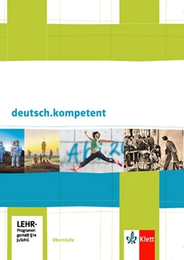 Abbildung von deutsch.kompetent. Schülerbuch für die Oberstufe mit CD-ROM und Onlineangebot | 2. Auflage | 2011 | beck-shop.de