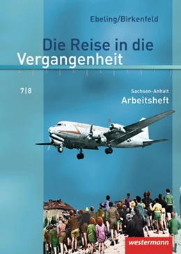 Abbildung von Die Reise in die Vergangenheit 9/10. Arbeitsheft. Sachsen-Anhalt | 1. Auflage | 2019 | beck-shop.de