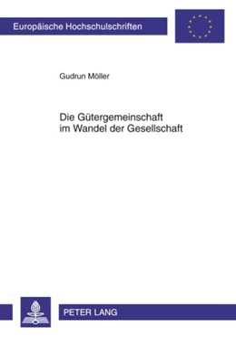 Abbildung von Moeller | Die Gütergemeinschaft im Wandel der Gesellschaft | 1. Auflage | 2010 | 5059 | beck-shop.de