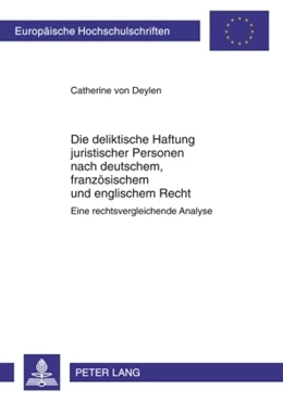 Abbildung von Deylen | Die deliktische Haftung juristischer Personen nach deutschem, französischem und englischem Recht | 1. Auflage | 2010 | 4969 | beck-shop.de