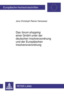 Abbildung von Heneweer | Das forum shopping einer GmbH unter der deutschen Insolvenzordnung und der Europäischen Insolvenzverordnung | 1. Auflage | 2010 | 4997 | beck-shop.de